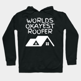 World okayest roofer Hoodie